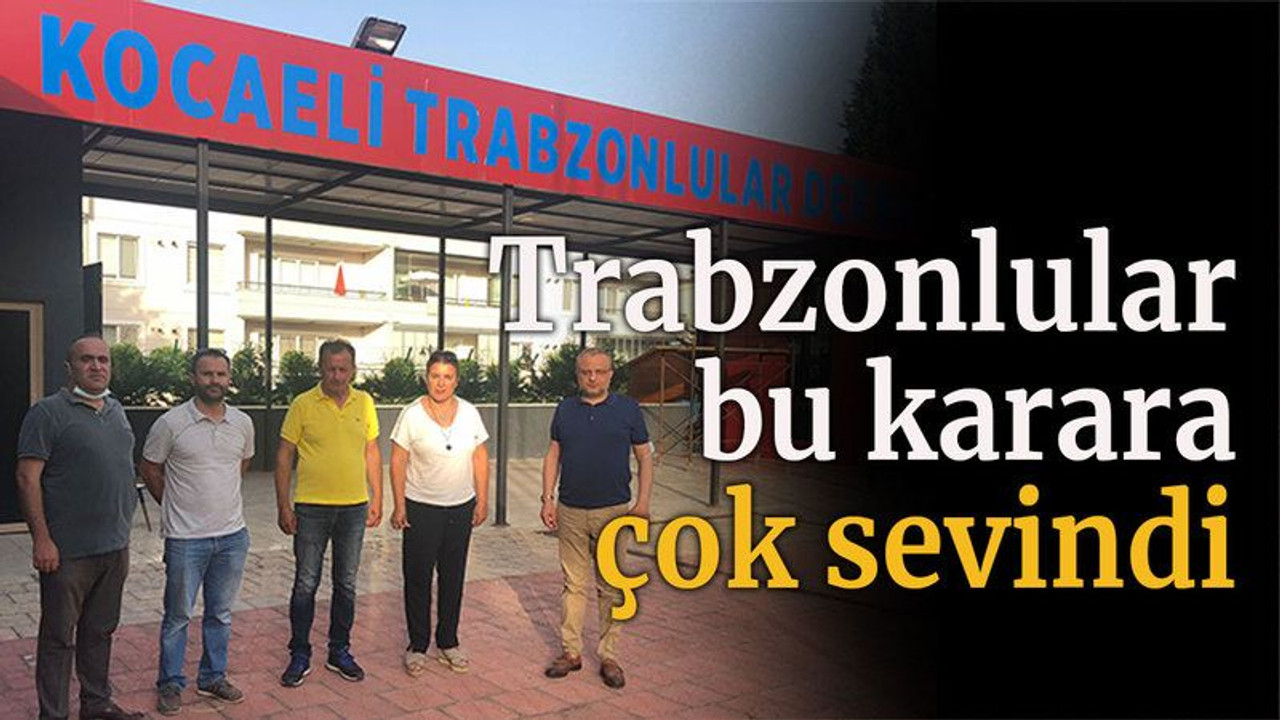 Trabzonlular bu karara çok sevindi